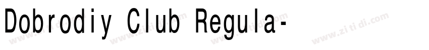 Dobrodiy Club Regula字体转换 Dobrodiy Club Regula字体转换